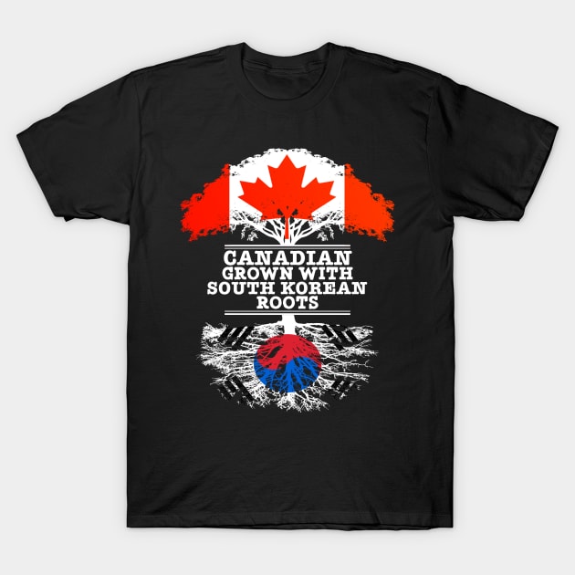 Canadian Grown With South Korean Roots - Gift for South Korean With Roots From South Korea T-Shirt by Country Flags